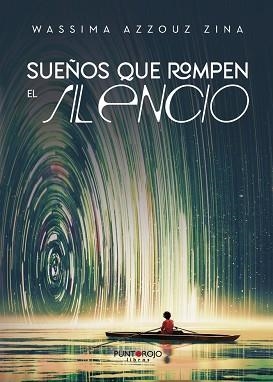 SUEÑOS QUE ROMPEN EL SILENCIO | 9788418109706 | AZZOUZ ZINA,WASSIMA | Llibreria Geli - Llibreria Online de Girona - Comprar llibres en català i castellà