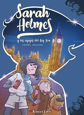 SARAH HOLMES Nº 01 Y LAS AGUJAS DEL BIG BEN | 9788491749202 | ALMANSA GONZÁLEZ,INMA/PONCE SEGURA,LUIS | Llibreria Geli - Llibreria Online de Girona - Comprar llibres en català i castellà