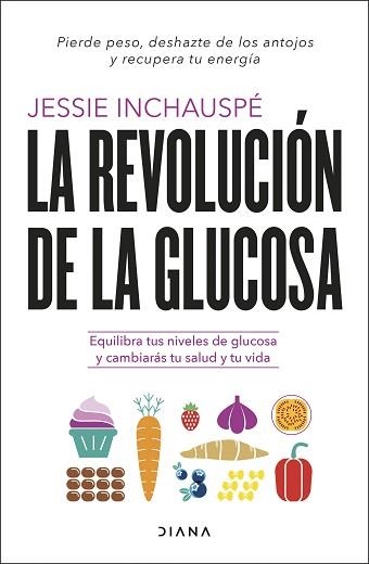 LA REVOLUCIÓN DE LA GLUCOSA.EQUILIBRA TUS NIVELES DE GLUCOSA Y CAMBIARÁS TU SALUD Y TU VIDA | 9788411190084 | INCHAUSPÉ,JESSIE | Llibreria Geli - Llibreria Online de Girona - Comprar llibres en català i castellà