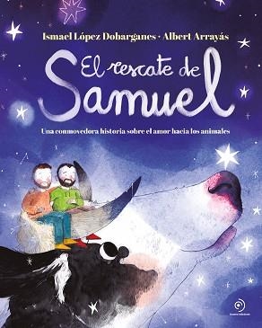 EL RESCATE DE SAMUEL | 9788419004192 | LÓPEZ DOBARGANES,ISMAEL | Llibreria Geli - Llibreria Online de Girona - Comprar llibres en català i castellà