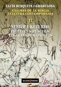 ENIGMES DE LA BIBLIA I CULTURA CONTEMPORÀNIA-2.NEBIM I KETUBIM | 9788412481914 | BUSQUETS I GRABULOSA,LLUIS | Libreria Geli - Librería Online de Girona - Comprar libros en catalán y castellano