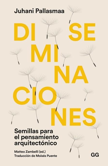 DISEMINACIONES.SEMILLAS PARA EL PENSAMIENTO ARQUITECTÓNICO | 9788425233494 | PALLASMAA,JUHANI | Llibreria Geli - Llibreria Online de Girona - Comprar llibres en català i castellà