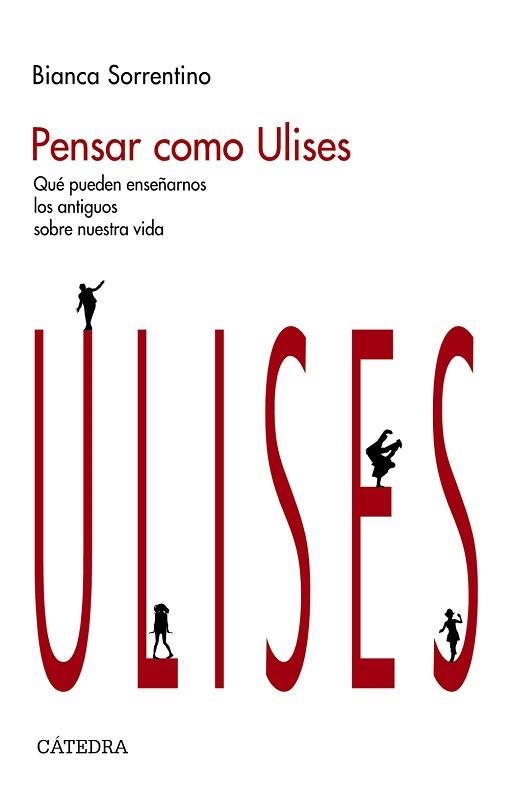 PENSAR COMO ULISES.QUÉ PUEDEN ENSEÑARNOS LOS ANTIGUOS SOBRE NUESTRA VIDA | 9788437644493 | SORRENTINO,BIANCA | Llibreria Geli - Llibreria Online de Girona - Comprar llibres en català i castellà