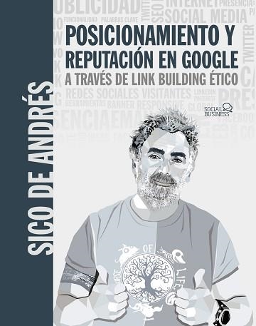 POSICIONAMIENTO Y REPUTACIÓN EN GOOGLE A TRAVÉS DE LINK BUILDING ÉTICO | 9788441544598 | DE ANDRÉS,SICO | Llibreria Geli - Llibreria Online de Girona - Comprar llibres en català i castellà