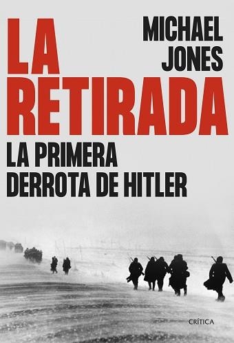 LA RETIRADA.LA PRIMERA DERROTA DE HITLER | 9788491994138 | JONES,MICHAEL | Llibreria Geli - Llibreria Online de Girona - Comprar llibres en català i castellà