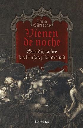 VIENEN DE NOCHE.ESTUDIO SOBRE LAS BRUJAS Y LA OTREDAD | 9788419164063 | CARRERAS TORT,JÚLIA | Llibreria Geli - Llibreria Online de Girona - Comprar llibres en català i castellà