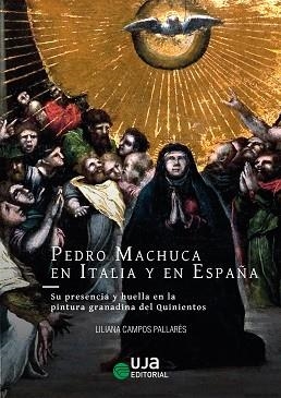 PEDRO MACHUCA EN ITALIA Y EN ESPAÑA | 9788491594307 | CAMPOS PALLARÉS, LILIANA | Llibreria Geli - Llibreria Online de Girona - Comprar llibres en català i castellà