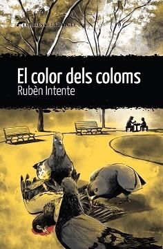 EL COLOR DELS COLOMS | 9788412439274 | INTENTE,RUBEN | Llibreria Geli - Llibreria Online de Girona - Comprar llibres en català i castellà