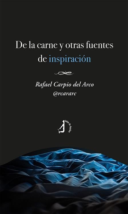 DE LA CARNE Y OTRAS FUENTES DE INSPIRACIÓN | 9788419180087 | CARPIO DEL ARCO, RAFAEL | Llibreria Geli - Llibreria Online de Girona - Comprar llibres en català i castellà