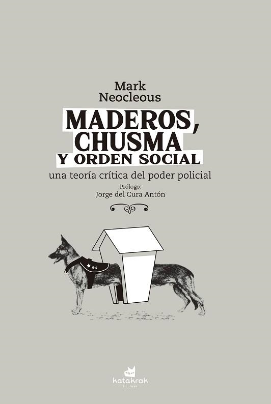 MADEROS,CHUSMA Y ORDEN SOCIAL.UNA TEORÍA CRÍTICA DEL PODER POLICIAL | 9788416946624 | NEOCLEOUS,MARK | Llibreria Geli - Llibreria Online de Girona - Comprar llibres en català i castellà