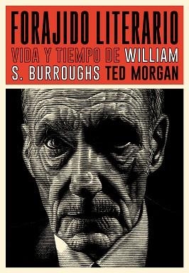 FORAJIDO LITERARIO.VIDA Y TIEMPO DE WILLIAM S. BURROUGHS | 9788417645175 | MORGAN,TED | Llibreria Geli - Llibreria Online de Girona - Comprar llibres en català i castellà