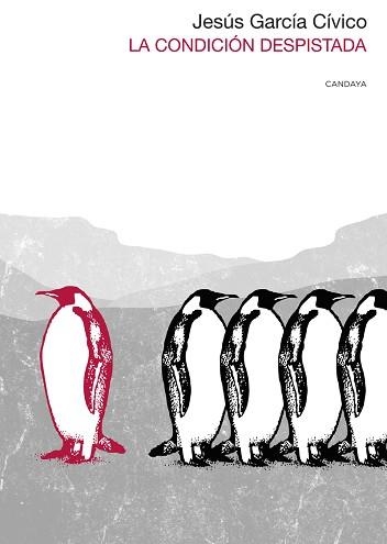 LA CONDICIÓN DESPISTADA.UN VAGABUNDEO NEFILEBATO SOBRE EL DESPISTE, LA DISTRACCIÓN, EL OLVIDO, LA DESORI | 9788418504457 | GARCÍA CÍVICO,JESÚS | Llibreria Geli - Llibreria Online de Girona - Comprar llibres en català i castellà