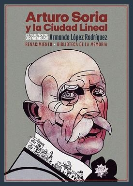 ARTURO SORIA Y LA CIUDAD LINEAL | 9788419231185 | LÓPEZ RODRÍGUEZ,ARMANDO | Llibreria Geli - Llibreria Online de Girona - Comprar llibres en català i castellà