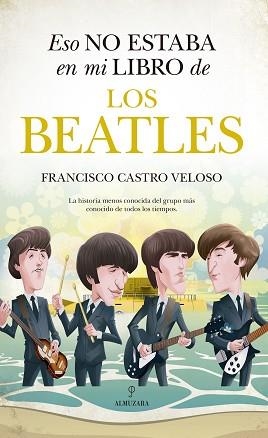 ESO NO ESTABA EN MI LIBRO DE LOS BEATLES | 9788418952647 | CASTRO VELOSO,FRANCISCO | Llibreria Geli - Llibreria Online de Girona - Comprar llibres en català i castellà