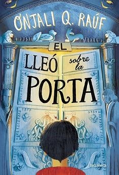 EL LLEÓ SOBRE LA PORTA | 9788424672768 | RAÚF,ONJALI Q | Llibreria Geli - Llibreria Online de Girona - Comprar llibres en català i castellà