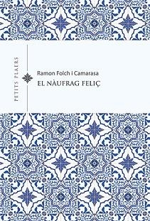 EL NÀUFRAG FELIÇ | 9788418908491 | FOLCH I CAMARASA,RAMON | Libreria Geli - Librería Online de Girona - Comprar libros en catalán y castellano