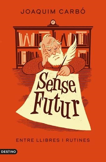 SENSE FUTUR.ENTRE LLIBRES I RUTINES | 9788497103381 | CARBÓ,JOAQUIM | Llibreria Geli - Llibreria Online de Girona - Comprar llibres en català i castellà