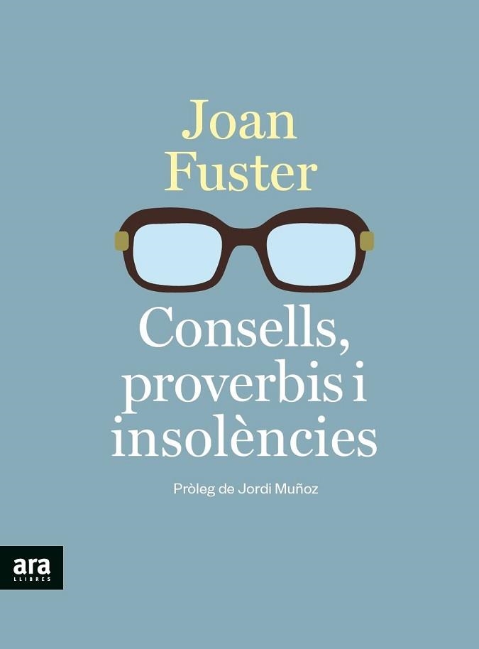 CONSELLS,PROVERBIS I INSOLÈNCIES | 9788418928390 | FUSTER,JOAN | Llibreria Geli - Llibreria Online de Girona - Comprar llibres en català i castellà