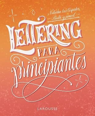 LETTERING PARA PRINCIPIANTES | 9788419250155 | LEIS CÉSPEDES,NATASHA | Llibreria Geli - Llibreria Online de Girona - Comprar llibres en català i castellà