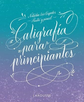 CALIGRAFÍA PARA PRINCIPIANTES | 9788419250162 | LEIS CÉSPEDES,NATASHA | Llibreria Geli - Llibreria Online de Girona - Comprar llibres en català i castellà