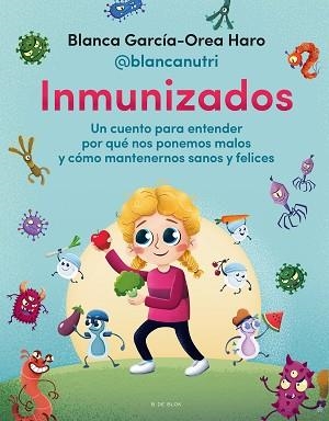 INMUNIZADOS | 9788418688706 | GARCÍA-OREA HARO (@BLANCANUTRI), BLANCA | Libreria Geli - Librería Online de Girona - Comprar libros en catalán y castellano