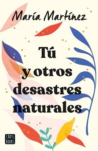 TÚ Y OTROS DESASTRES NATURALES | 9788408247142 | MARTÍNEZ, MARÍA | Llibreria Geli - Llibreria Online de Girona - Comprar llibres en català i castellà