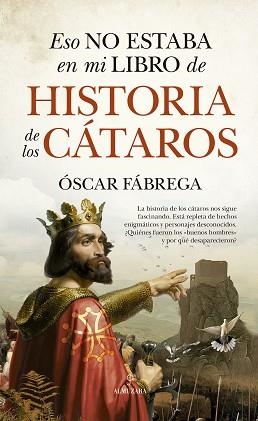 ESO NO ESTABA EN MI LIBRO DE HISTORIA DE LOS CÁTAROS | 9788411310574 | FÁBREGA,ÓSCAR | Llibreria Geli - Llibreria Online de Girona - Comprar llibres en català i castellà