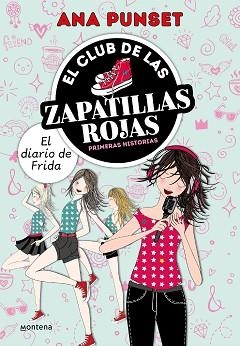 EL CLUB DE LAS ZAPATILLAS ROJAS.PRIMERAS HISTORIAS:EL DIARIO DE FRIDA | 9788418798689 | PUNSET,ANA | Llibreria Geli - Llibreria Online de Girona - Comprar llibres en català i castellà