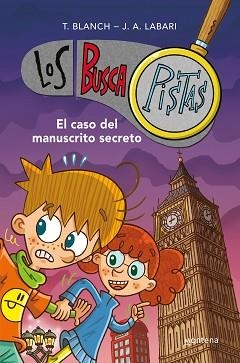 LOS BUSCAPISTAS-13.EL CASO DEL MANUSCRITO SECRETO | 9788419169822 | BLANCH,TERESA/LABARI, JOSÉ ÁNGEL | Libreria Geli - Librería Online de Girona - Comprar libros en catalán y castellano