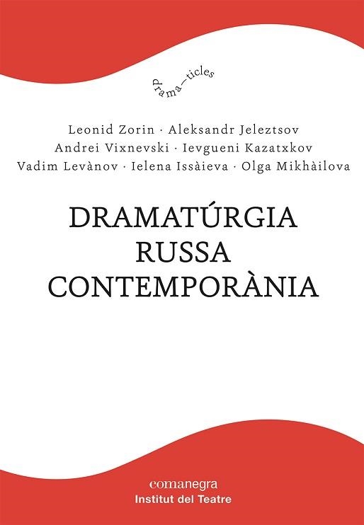 DRAMATÚRGIA RUSSA CONTEMPORÀNIA | 9788418857232 | ZORIN,LEONID/JELEZTSOV,ALEKSANDR/VIXNEVSKI,ANDREI | Llibreria Geli - Llibreria Online de Girona - Comprar llibres en català i castellà