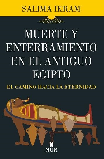 MUERTE Y ENTERRAMIENTO EN EL ANTIGUO EGIPTO | 9788418648762 | SALIMA IKRAM | Llibreria Geli - Llibreria Online de Girona - Comprar llibres en català i castellà