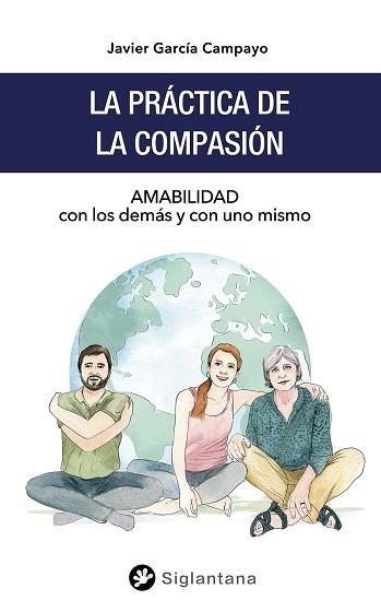 LA PRÁCTICA DE LA COMPASIÓN | 9788494996269 | GARCÍA CAMPAYO,JAVIER | Libreria Geli - Librería Online de Girona - Comprar libros en catalán y castellano