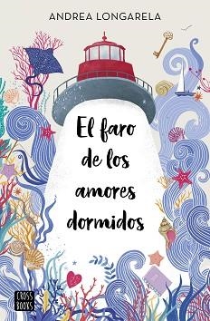 EL FARO DE LOS AMORES DORMIDOS | 9788408254430 | LONGARELA, ANDREA | Llibreria Geli - Llibreria Online de Girona - Comprar llibres en català i castellà