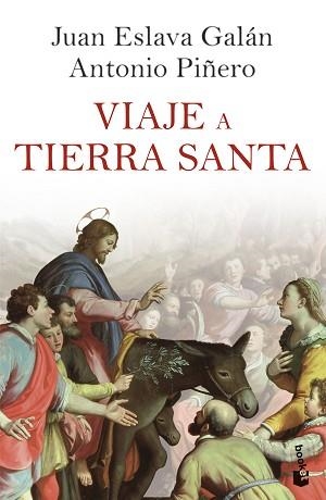 VIAJE A TIERRA SANTA | 9788408257509 | ESLAVA GALÁN, JUAN | Llibreria Geli - Llibreria Online de Girona - Comprar llibres en català i castellà