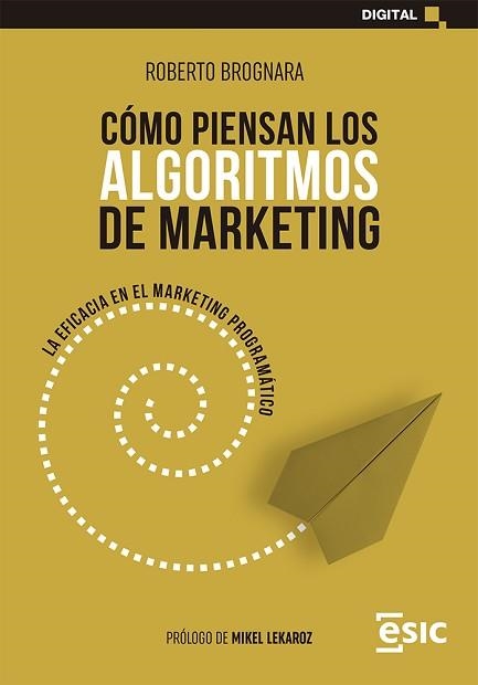 CÓMO PIENSAN LOS ALGORITMOS DE MARKETING | 9788418944703 | BROGNARA,ROBERTO | Llibreria Geli - Llibreria Online de Girona - Comprar llibres en català i castellà