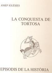 LA CONQUESTA DE TORTOSA | 9788423204168 | IGLÉSIES,JOSEP | Llibreria Geli - Llibreria Online de Girona - Comprar llibres en català i castellà