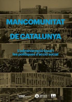 MANCOMUNITAT DE CATALUNYA.L'ADMINSITRACIÓ LOCAL I LES POLÍTIQUES D'ACCIÓ SOCIAL | 9788499756738 | VARIOS AUTORES | Llibreria Geli - Llibreria Online de Girona - Comprar llibres en català i castellà