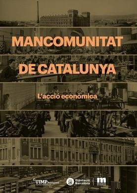 MANCOMUNITAT DE CATALUNYA.L'ACCIÓ ECONÒMICA | 9788499756691 | VARIOS AUTORES | Llibreria Geli - Llibreria Online de Girona - Comprar llibres en català i castellà