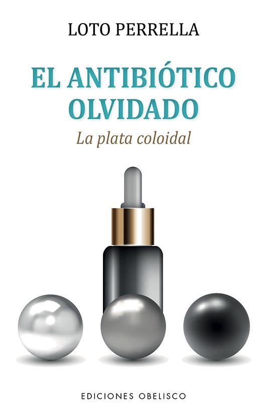 EL ANTIBIÓTICO OLVIDADO | 9788491118763 | PERRELLA ESTELLÉS, LOTO | Libreria Geli - Librería Online de Girona - Comprar libros en catalán y castellano