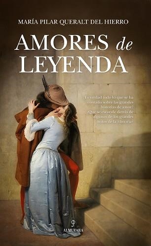 AMORES DE LEYENDA | 9788411310857 | QUERALT DEL HIERRO,MARIA PILAR | Llibreria Geli - Llibreria Online de Girona - Comprar llibres en català i castellà