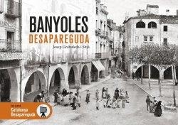 BANYOLES DESAPAREGUDA | 9788418243271 | GRABULEDA I SITJÀ,JOSEP | Llibreria Geli - Llibreria Online de Girona - Comprar llibres en català i castellà