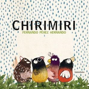 CHIRIMIRI | 9788413431338 | PÉREZ HERNANDO, FERNANDO | Llibreria Geli - Llibreria Online de Girona - Comprar llibres en català i castellà