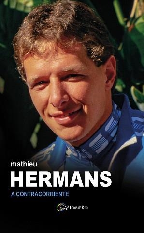 MATHIEU HERMANS.A CONTRACORRIENTE | 9788412324488 | HERMANS, MATHIEU | Llibreria Geli - Llibreria Online de Girona - Comprar llibres en català i castellà