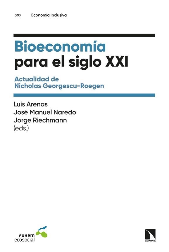 BIOECONOMÍA PARA EL SIGLO XXI | 9788413525006 | ARENAS, LUIS/MANUEL NAREDO, JOSÉ/RIECHMANN, JORGE | Libreria Geli - Librería Online de Girona - Comprar libros en catalán y castellano