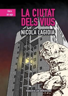 LA CIUTAT DELS VIUS | 9788481289725 | LAGIOIA,NICOLA | Llibreria Geli - Llibreria Online de Girona - Comprar llibres en català i castellà