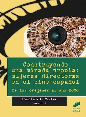 CONSTRUYENDO UNA MIRADA PROPIA.MUJERES DIRECTORAS EN EL CINE ESPAÑOL | 9788490771068 | Llibreria Geli - Llibreria Online de Girona - Comprar llibres en català i castellà