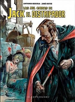 LAS MIL CARAS DE JACK EL DESTRIPADOR | 9788412224160 | SEGURA,ANTONIO/ORTIZ,JOSÉ | Llibreria Geli - Llibreria Online de Girona - Comprar llibres en català i castellà