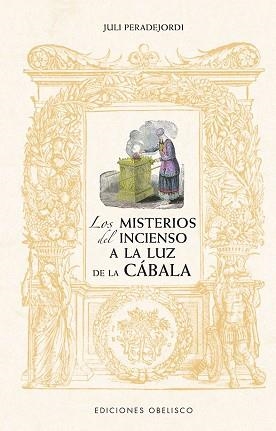 LOS MISTERIOS DEL INCIENSO A LA LUZ DE LA CÁBALA | 9788491118794 | PERADEJORDI, JULI | Llibreria Geli - Llibreria Online de Girona - Comprar llibres en català i castellà