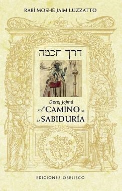 DEREJ JOJMÁ.EL CAMINO DE LA SABIDURÍA  | 9788491118886 | LUZZATTO, RABÍ MOSHÉ JAIM | Llibreria Geli - Llibreria Online de Girona - Comprar llibres en català i castellà