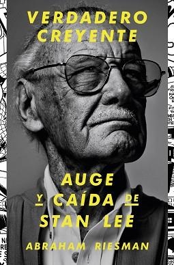 VERDADERO CREYENTE.AUGE Y CAÍDA DE STAN LEE | 9788417645182 | RIESMAN, ABRAHAM | Llibreria Geli - Llibreria Online de Girona - Comprar llibres en català i castellà